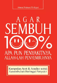 Image of Agar Sembuh 100 %; Apapun Penyakitnya Allah - lah Penyembuhnya