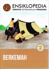 Image of BERKEMAH: ENSIKLOPEDIA TEMATIK KETERAMPILAN PRAMUKA 2