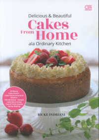 Image of Delicious and beautiful cakes from home :ala Ordinary Kitchen