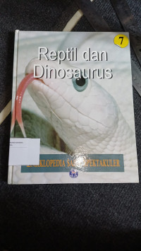 Image of Ensiklopedia Sains Spektakuler Reptil dan Dinosaurus Jilid 7