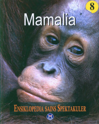 Image of Ensiklopedia Sains Speltakuler Mamalia Jilid 8