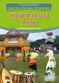 Image of Ensiklopedia Seni dan Budaya Nusantara : Kepulauan Riau
