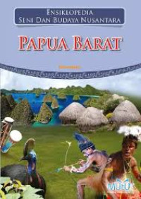 Image of Ensiklopedia Seni dan Budaya Nusantara: Papua Barat
