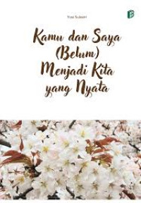 Image of Kamu dan saya (belum) menjadi kita yang nyata