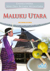 Image of Maluku Utara : Ensilkopedia Seni dan Budaya Nusantara