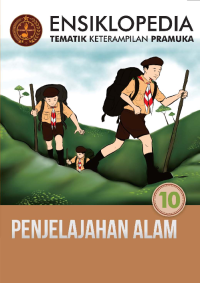 Image of PENJELAJAHAN ALAM : ENSIKLOPEDIA TEMATIK KETERAMPILAN PRAMUKA 10