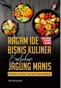 Image of RAGAM IDE BISNIS KULINER berbahan JAGUNG MANIS