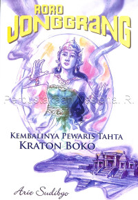 Image of Roro Jonggrang :kembalinya pewaris takhta Kraton Boko