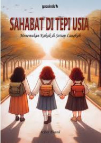 Image of Sahabat Di Tepi Usia: Menemukan Kakak Di Setiap Langkah