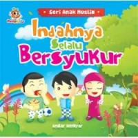 Image of Seri Anak Muslimah Indahnya Selalu Bersyukur