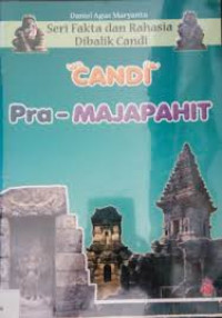 Image of Seri Fakta dan Rahasia Dibalik Candi: Candi Pra-Majapahit