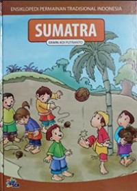 Image of Sumatra : Ensiklopedi Permainan Tradisional Indonesia