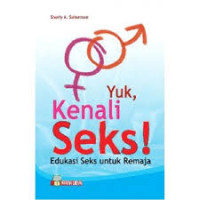 Image of Yuk kenali seks! edukasi seks untuk remaja
